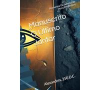 Manuscrito O Último Jantar: Alexandria, 250 d.C.