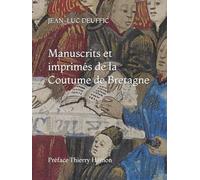 Manuscrits et imprimés de la Coutume de Bretagne: Provenances et références