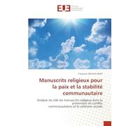 Manuscrits religieux pour la paix et la stabilité communautaire: Analyse du rôle de manuscrits religieux dans la prévention de conflits communautaires et la cohésion sociale