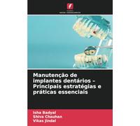 Manutenção de implantes dentários - Principais estratégias e práticas essenciais
