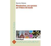 Manutenzione, una speranza per il futuro del mondo