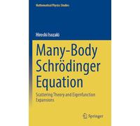 Many-Body Schrödinger Equation: Scattering Theory and Eigenfunction Expansions