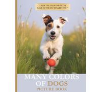 Many Colors of Dogs Picture Book: A Visual Gift for Seniors, Dog Lovers, and Those With Memory or Vision Challenges