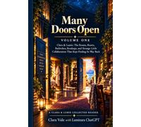 Many Doors Open - Volume One: Clara & Lumie: The Rooms, Resets, Bathrobes, Breakups, and Strange Little Collaboration That Kept Finding Its Way Back