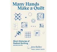 Many Hands Make a Quilt: Short Histories of Radical Quilting