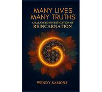 Many Lives Many Truths: A Balanced Investigation of Reincarnation