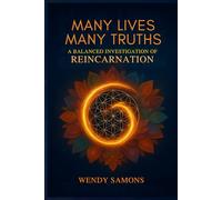 Many Lives Many Truths: A Balanced Investigation of Reincarnation