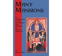 Many Mansions: An Introduction to the Development and Diversity of Medieval Theology: 146