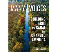 Many Voices: Building Erie, The Canal That Changed America