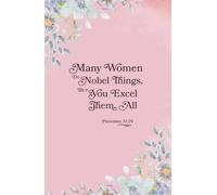 Many Women Do Noble Things | Proverbs 31 Woman Bible Cover: Inspirational Scripture Quote Pink Floral Journal Notebook Diary | Religious Christian ... Blank Pages for Writing, Compact Handy Size