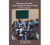 Manyang Deng The Dinka's Grammar (Tascabile)