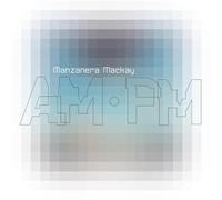 Manzanera Mackay AM.PM