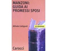 Manzoni: guida ai «Promessi sposi»
