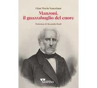 Manzoni, il guazzabuglio del cuore