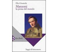 Manzoni. La prosa del mondo