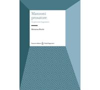 Manzoni prosatore. Un percorso linguistico - Bricchi Mariarosa