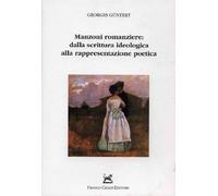 Manzoni romanziere:dalla scrittura ideologica alla rappresentazione poetica