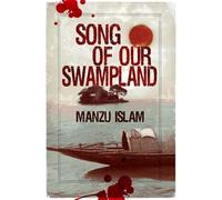 Manzu Islam Song of our Swampland (Tascabile)