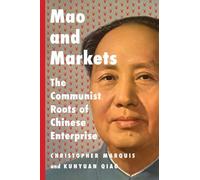 Mao and Markets: The Communist Roots of Chinese Enterprise