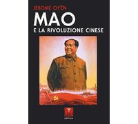 Mao e la Rivoluzione cinese - Ch'ên Jerome