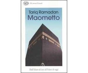 Maometto. Dall'Islam di ieri all'Islam di oggi