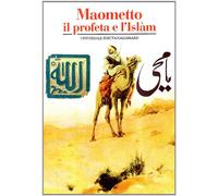 Maometto. Il profeta dell'Islam