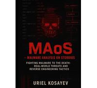 MAoS - Malware Analysis on Steroids: Fighting Malware to the Death - Real-World Threats and Reverse Engineering Tactics