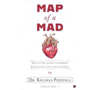 Map of a Mad Heart: Revisiting Some Chambers Relishing Life-Time Lessons
