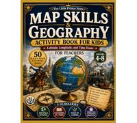 Map Skills & Geography Activity Book for Kids: 50 Black-&-White Coloring Pages + 3 Glossaries | Grades 4-8: Latitude, Longitude, and Time Zones Workbook for Teachers