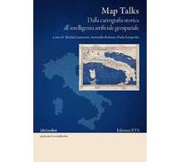Map talks. Dalla cartografia storica all’intelligenza artificiale geospaziale