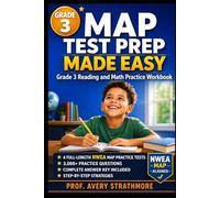 MAP Test Prep Made Easy: Grade 3 Reading and Math Practice Workbook: 4 Full-Length NWEA MAP Practice Tests, 3,000+ Questions with Answer Key, and ... At-Home Study Guide for Parents and Studen