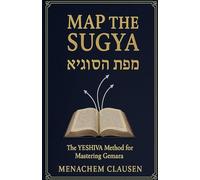 Map the Sugya: The YESHIVA Method for Mastering Gemara: 1