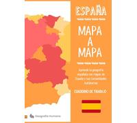 Mapa a Mapa, España: Aprende las Comunidades Autónomas y sus provincias con los mapas regionales. Cuaderno de trabajo A4
