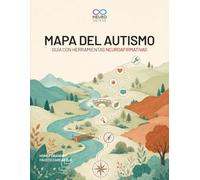 Mapa del Autismo: Guía con Herramientas Neuroafirmativas
