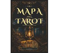 Mapa del Tarot: Guía visual para mirar, interpretar y enlazar las 78 cartas