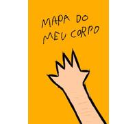 MAPA DO MEU CORPO: O caminho de volta para mim.