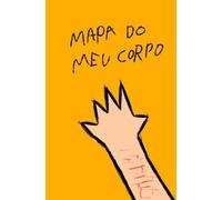 MAPA DO MEU CORPO: O caminho de volta para mim.