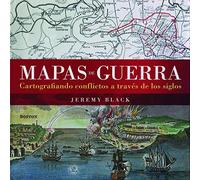 Mapas de guerra. Cartografiando conflictos a través de los siglos: 3