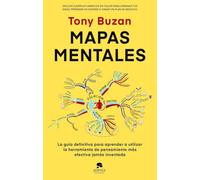 Mapas mentales: La guía definitiva para aprender a utilizar la herramienta de pensamiento más efectiva jamás inventada