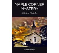 MAPLE CORNER MYSTERY: Reid Marby Private Eye