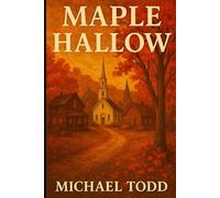 Maple Hallow: Love, Loyalty, and a Town That Fought Back