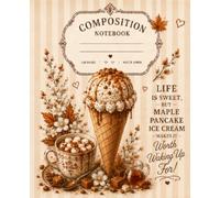 Maple Pancake Composition Notebook: Vintage Ice Cream Journal | 120 Wide Ruled Pages | Cozy Autumn Stationery