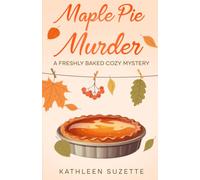 Maple Pie Murder: A Freshly Baked Cozy Mystery