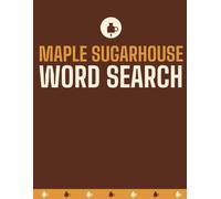 Maple Sugarhouse Word Search: 100 Easy Large-Print Puzzles for Cozy Sap-Season Mornings - A Gift for Seniors