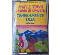 MAPLE TOWN UN NIDO DI SIMPATIA TENERAMENTE LICIA - MUSICASSETTA MC SIGILLATA