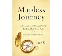 Mapless Journey: A Generation of Chinese Youth Finding Their Own Path in a Time of Transformation