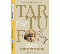 MapMagazine. Percorsi golosi. Tartufo 2023. Trenta tappe per trenta eventi