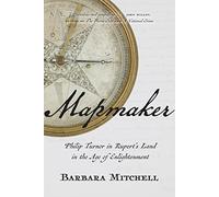 Mapmaker: Philip Turnor in Rupert's Land in the Age of Enlightenment