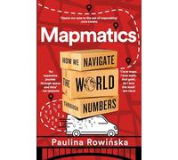 Mapmatics : How We Navigate the World Through Numbers