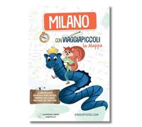 Mappa di Milano per Bambini - Mappa-gioco con caccia al tesoro per esplorare la città - 4-10 anni - Viaggiapiccoli